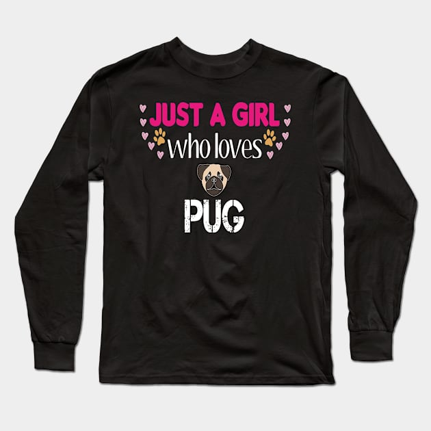 Just a Girl Who Loves Pugs Long Sleeve T-Shirt by PrintParade